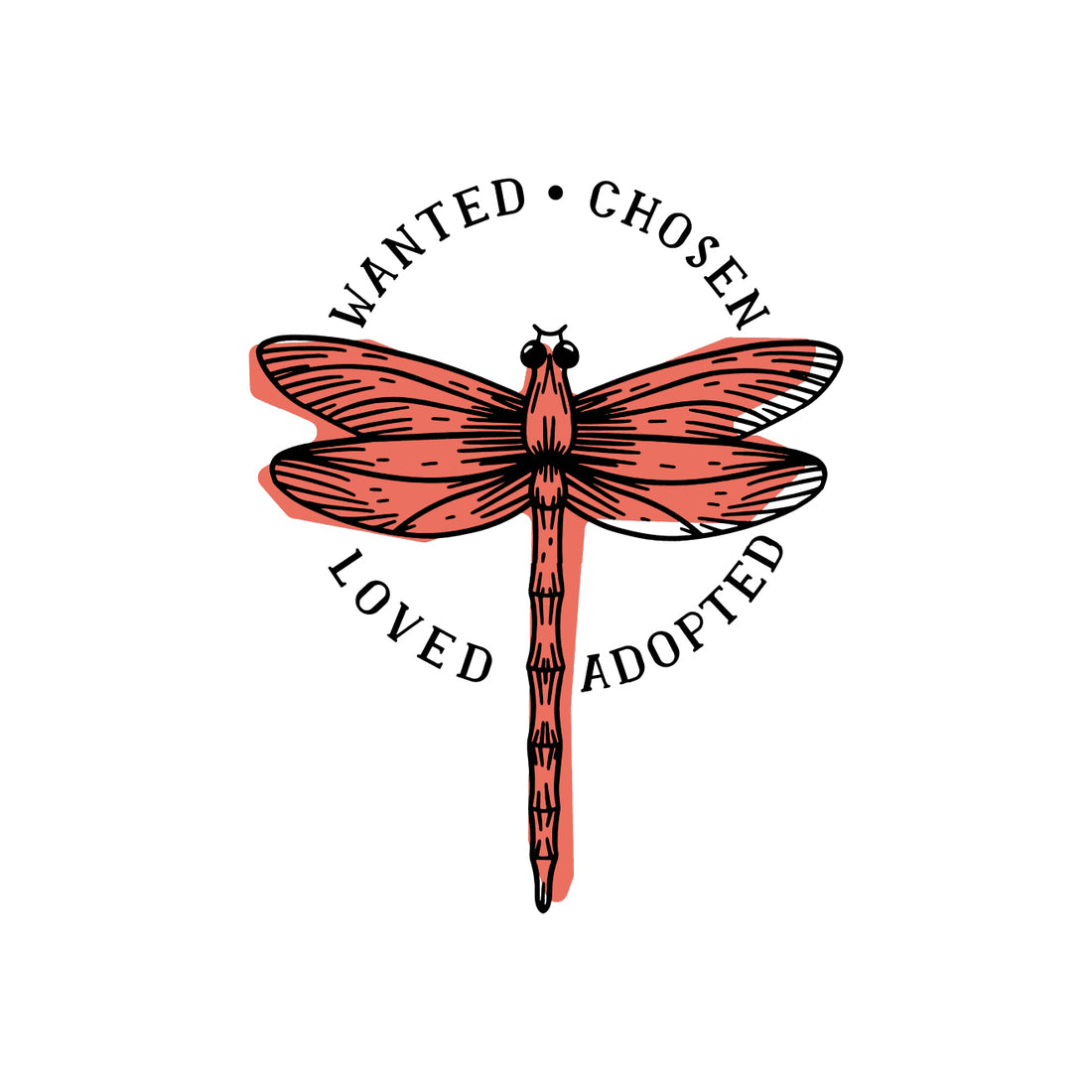 Dragonfly Wanted Chosen Loved Adopted | Ready To Press DTF, DTFValley