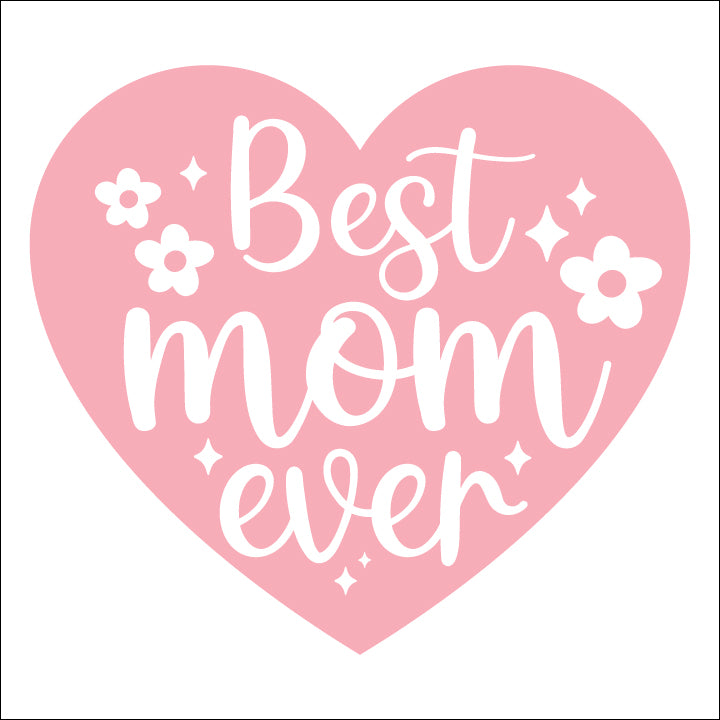 Best Mom Ever - DTF Transfer