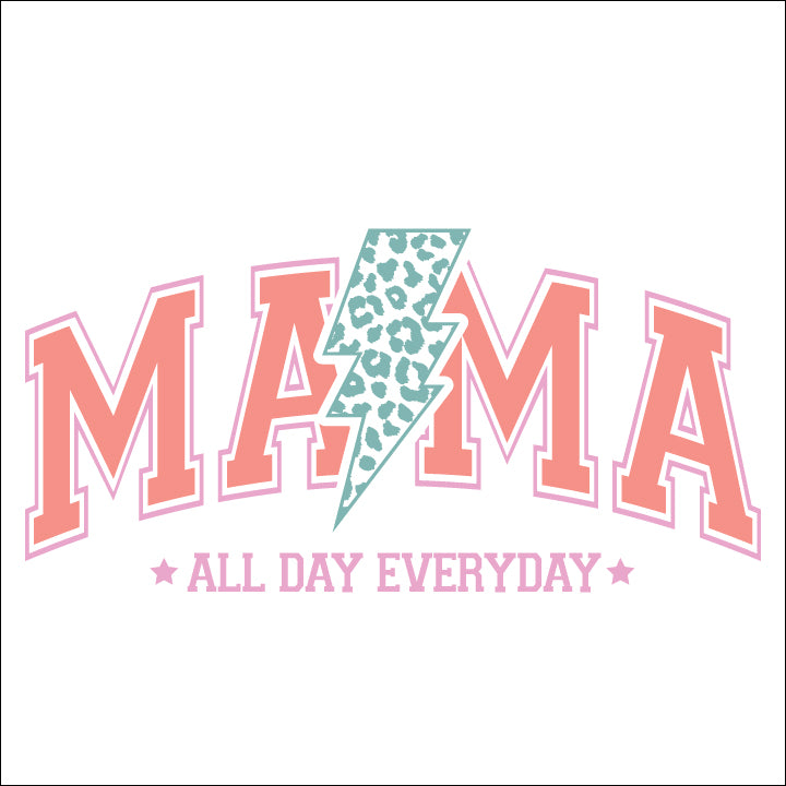 Mama All Day Everyday Iron On Decal - DTF Transfer