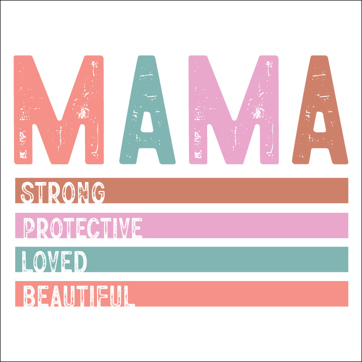 Mama Strong Protective Loved Beautiful - Dtf Transfer