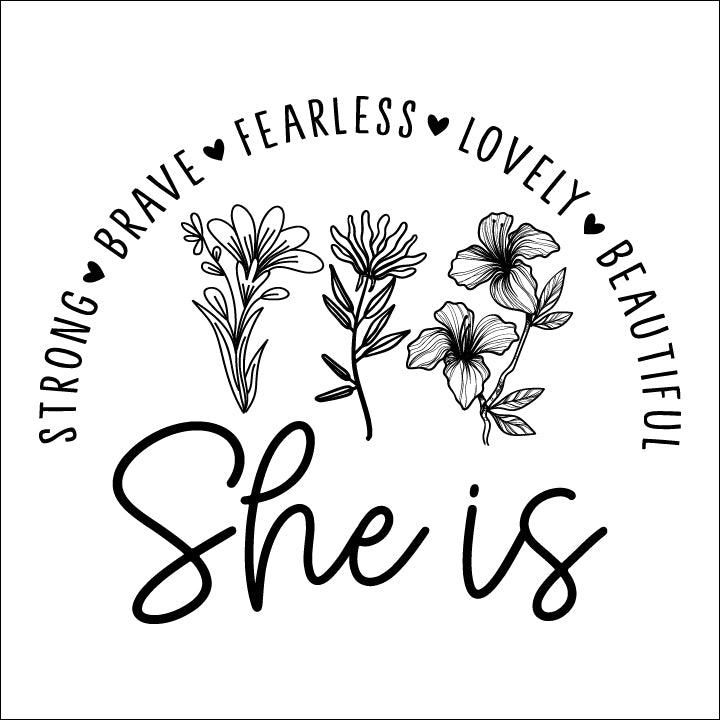 She is Strong Brave Fearless Lovely Beautiful - DTF Transfer
